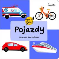 Pojazdy. Otwarci na świat. Autor: Małgorzata Korbiel, Ewa Popławska. SmakLiter.pl Okładka książki Pojazdy. Otwarci na świat