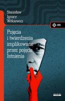 Pojęcia i twierdzenia implikowane przez pojęcie istnienia. Autor: Stanisław Ignacy Witkiewicz (Witkacy). SmakLiter.pl Okładka książki Pojęcia i twierdzenia implikowane przez pojęcie istnienia
