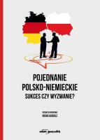 Pojednanie polsko-niemieckie Sukces czy wyzwanie?. Autor: Kurasz Irena. SmakLiter.pl Okładka książki Pojednanie polsko-niemieckie Sukces czy wyzwanie?