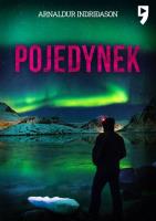 Pojedynek. Komisarz Erlendur Sveinsson. Tom 1. Autor: Arnaldur Indriđason. SmakLiter.pl Okładka książki Pojedynek. Komisarz Erlendur Sveinsson. Tom 1