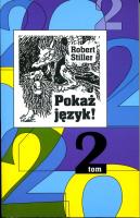 Pokaż język! 2 czyli rozróbki i opowieści o polszczyźnie oraz 222 innych językach wyd. 2. Autor: Robert Stiller. SmakLiter.pl Okładka książki Pokaż język! 2 czyli rozróbki i opowieści o polszczyźnie oraz 222 innych językach wyd. 2