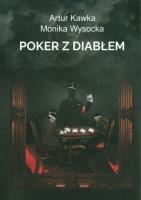 Poker z diabłem. Autor: Kawka Artur, Wysocka Monika. SmakLiter.pl Okładka książki Poker z diabłem