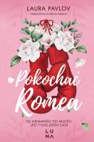 Pokochać Romea. Autor: Laura Pavlov. SmakLiter.pl Okładka książki Pokochać Romea