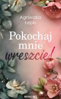 Okładka książki Pokochaj mnie wreszcie!