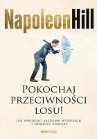 Pokochaj przeciwności losu! Jak sprostać każdemu... Autor: Napoleon Hill. SmakLiter.pl Okładka książki Pokochaj przeciwności losu! Jak sprostać każdemu..
