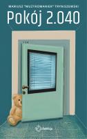 Pokój 2.040. Autor: Mariusz „MuzykoManiek” Tryniszewski. SmakLiter.pl Okładka książki Pokój 2.040