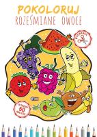Pokoloruj Roześniane Owoce - uszkodzone. Autor: Opracowanie zbiorowe. SmakLiter.pl Okładka książki Pokoloruj Roześniane Owoce - uszkodzone