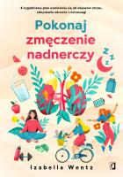Pokonaj zmęczenie nadnerczy. Autor: Izabella Wentz, Zbigniew Kościuk, Anna Poinc-Chra. SmakLiter.pl Okładka książki Pokonaj zmęczenie nadnerczy