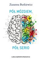 Pół mózgiem, pół serio. Autor: Zuzanna Butkiewicz. SmakLiter.pl Okładka książki Pół mózgiem, pół serio