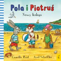 Pola i Piotruś. Nowy kolega. Autor: Reid Camilla. SmakLiter.pl Okładka książki Pola i Piotruś. Nowy kolega