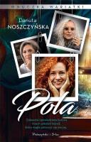 Pola. Wnuczka wariatki. Autor: Noszczyńska Danuta. SmakLiter.pl Okładka książki Pola. Wnuczka wariatki