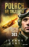 Polacy są najlepsi Wspomnienia kanadyjczyka z Dywizjonu 303. Autor: Johnny Kent. SmakLiter.pl Okładka książki Polacy są najlepsi Wspomnienia kanadyjczyka z Dywizjonu 303