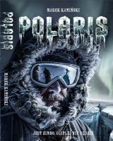 Polaris. Jest zimno, cieplej nie będzie. Autor: Marek Kamiński. SmakLiter.pl Okładka książki Polaris. Jest zimno, cieplej nie będzie