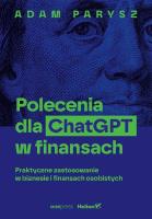 Polecenia dla ChatGPT w finansach: praktyczne zastosowanie w biznesie i finansach osobistych. Autor: Adam Parysz. SmakLiter.pl Okładka książki Polecenia dla ChatGPT w finansach: praktyczne zastosowanie w biznesie i finansach osobistych