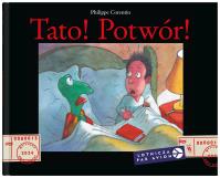 Polecone z Zagranicy. Tato! Potwór!. Autor: Philippe Corentin, Byliniak Maciej. SmakLiter.pl Okładka książki Polecone z Zagranicy. Tato! Potwór!