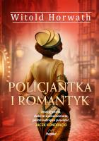 Policjantka i romantyk. Autor: Witold Horwath. SmakLiter.pl Okładka książki Policjantka i romantyk