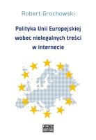 Polityka Unii Europejskiej wobec nielegalnych.... Autor: Robert Grochowski (red.). SmakLiter.pl Okładka książki Polityka Unii Europejskiej wobec nielegalnych...