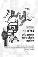 Okładka książki Polityka w krzywym zwierciadle mediów