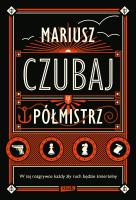 Półmistrz. Autor: Mariusz Czubaj. SmakLiter.pl Okładka książki Półmistrz
