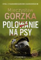Polowanie na psy. Cykl Wściekłe psy. Autor: Mieczysław Gorzka. SmakLiter.pl Okładka książki Polowanie na psy. Cykl Wściekłe psy