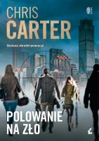 Polowanie na zło. Autor: Carter Chris. SmakLiter.pl Okładka książki Polowanie na zło