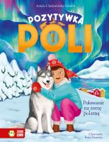 Polowanie na zorzę polarną. Pozytywka Poli. Autor: Aniela Cholewińska-Szkolik. SmakLiter.pl Okładka książki Polowanie na zorzę polarną. Pozytywka Poli