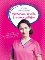 Położna Izabela Dembińska pierwsze chwile z noworodkiem wyd. 2022. Autor: Dembińska Izabela. SmakLiter.pl Okładka książki Położna Izabela Dembińska pierwsze chwile z noworodkiem wyd. 2022