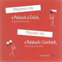 Okładka książki Półprawdy i mity o Polakach i Czechach czyli historyjki z życia wzięte