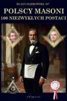 Polscy Masoni. 100 niezwykłych postaci. Autor: Dąbrowski Klaus. SmakLiter.pl Okładka książki Polscy Masoni. 100 niezwykłych postaci
