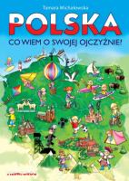Polska, co wiem o swojej ojczyźnie?. Autor: Michałowska Tamara. SmakLiter.pl Okładka książki Polska, co wiem o swojej ojczyźnie?