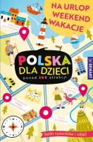 Okładka książki Polska dla dzieci. Na urlop, weekend, wakacje