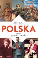 Polska. Historia i teraźniejszość. Autor: red. Grzegorz Kucharczyk. SmakLiter.pl Okładka książki Polska. Historia i teraźniejszość