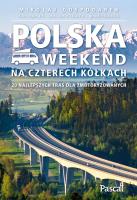 Polska. Weekend na czterech kółkach. Autor: Mikołaj Gospodarek. SmakLiter.pl Okładka książki Polska. Weekend na czterech kółkach