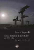 Polski film dokumentalny po 2005 roku.. Autor: Krzysztof Kopczyński. SmakLiter.pl Okładka książki Polski film dokumentalny po 2005 roku.