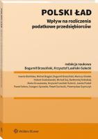 Polski ład - wpływ na rozliczenia podatkowe przedsiębiorców. Autor: Lasiński-Sulecki Krzysztof, Selera Paweł, Bogumił Brzeziński, Jowita Pustuł, Michał Goj, Paweł Suchocki, Inarda Bielińska, Bartłomiej Kołodziej, Hubert Godusławski, Mariusz Głodek, Michał Brągiel, Marta Kruszewska, Grzegorz Sprawka. SmakLiter.pl Okładka książki Polski ład - wpływ na rozliczenia podatkowe przedsiębiorców