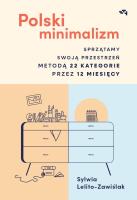 Okładka książki Polski minimalizm. Sprzątamy swoją przestrzeń metodą 22 kategorie przez 12 miesięcy