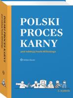 Polski proces karny. Autor: Janusz-Pohl Barbara, Stachowiak Stanisław, Wiliński Paweł, Gerecka-Żołyńska Anna, Karlik Piotr, Kusak Martyna. SmakLiter.pl Okładka książki Polski proces karny