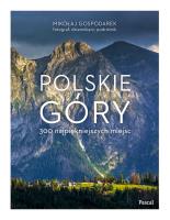 Polskie góry. 300 najpiękniejszych miejsc. Autor: Mikołaj Gospodarek. SmakLiter.pl Okładka książki Polskie góry. 300 najpiękniejszych miejsc