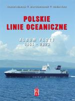 Polskie Linie Oceaniczne. Album Floty 1951-2023. Autor:   Praca zbiorowa. SmakLiter.pl Okładka książki Polskie Linie Oceaniczne. Album Floty 1951-2023