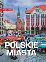 Polskie miasta. Nasza Polska. Autor: Opracowanie zbiorowe. SmakLiter.pl Okładka książki Polskie miasta. Nasza Polska