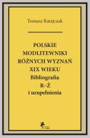 Polskie modlitewniki różnych wyznań XIX w. R-Ż. Autor: Ratajczyk Tomasz. SmakLiter.pl Okładka książki Polskie modlitewniki różnych wyznań XIX w. R-Ż