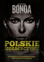 Polskie morderczynie. Autor: Katarzyna Bonda. SmakLiter.pl Okładka książki Polskie morderczynie