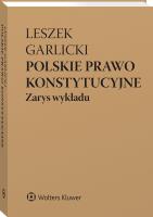 Polskie prawo konstytucyjne. Zarys wykładu. Autor: Garlicki Leszek. SmakLiter.pl Okładka książki Polskie prawo konstytucyjne. Zarys wykładu
