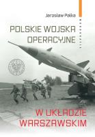 Polskie wojska operacyjne w Układzie Warszawskim. Autor: Pałka Jarosław. SmakLiter.pl Okładka książki Polskie wojska operacyjne w Układzie Warszawskim
