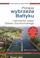 Polskie Wybrzeże Bałtyku + niemiecka część Zalewu Szczecińskiego. Autor: Marcin Palacz. SmakLiter.pl Okładka książki Polskie Wybrzeże Bałtyku + niemiecka część Zalewu Szczecińskiego