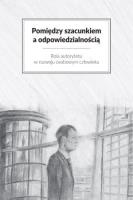 Pomiędzy szacunkiem a odpowiedzialnością. Autor:   Praca zbiorowa. SmakLiter.pl Okładka książki Pomiędzy szacunkiem a odpowiedzialnością