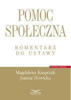 Pomoc społeczna. Komentarz do ustawy. Autor: Magdalena Kasprzak, Nowicka Joanna. SmakLiter.pl Okładka książki Pomoc społeczna. Komentarz do ustawy
