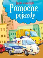 Pomocne pojazdy. Bajki wspierajki. Autor: Opracowanie zbiorowe. SmakLiter.pl Okładka książki Pomocne pojazdy. Bajki wspierajki