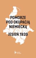 Okładka książki Pomorze pod okupacją niemiecką. Jesień 1939