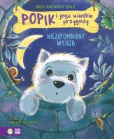 Popik i jego wielkie przygody. Niezapomniany wyjazd. Autor: Aniela Cholewińska-Szkolik. SmakLiter.pl Okładka książki Popik i jego wielkie przygody. Niezapomniany wyjazd